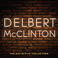 Delbert McClinton The Definitive Collection - Delbert McClinton